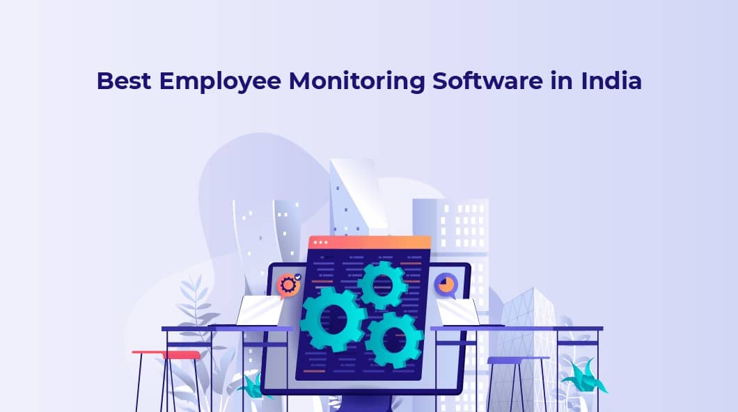 Best Employee Monitoring Software for Startups and Enterprises